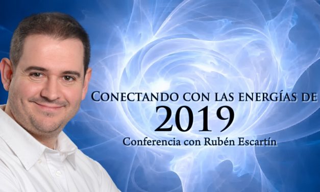 Ya está disponible la conferencia “Conectando con las energias de 2019” impartida por Rubén Escartín