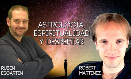 Astrología, Espiritualidad y Despertar, con Robert Martínez