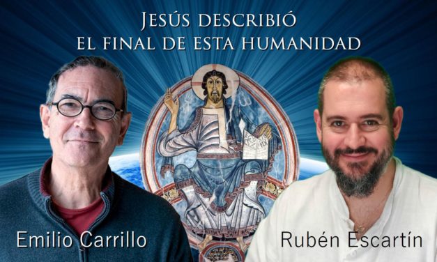 Jesús describió el final de esta Humanidad (entrevista con Emilio Carrillo)