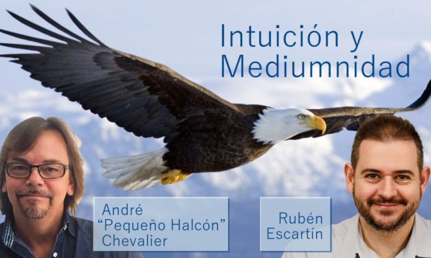 “Intuición y Mediumnidad”: entrevista de Rubén Escartín a André “Pequeño Halcón” Chevalier