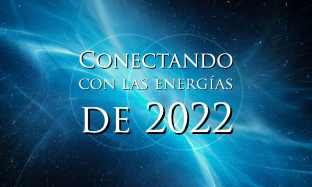 Conferencia: “Conectando con las energías de 2022”