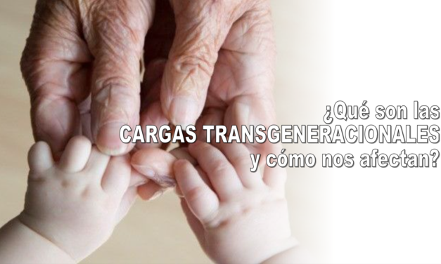 Las cargas transgeneracionales. ¿Qué son? ¿Cómo nos afectan?