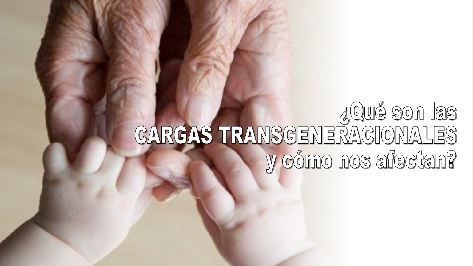 Las cargas transgeneracionales. ¿Qué son? ¿Cómo nos afectan?