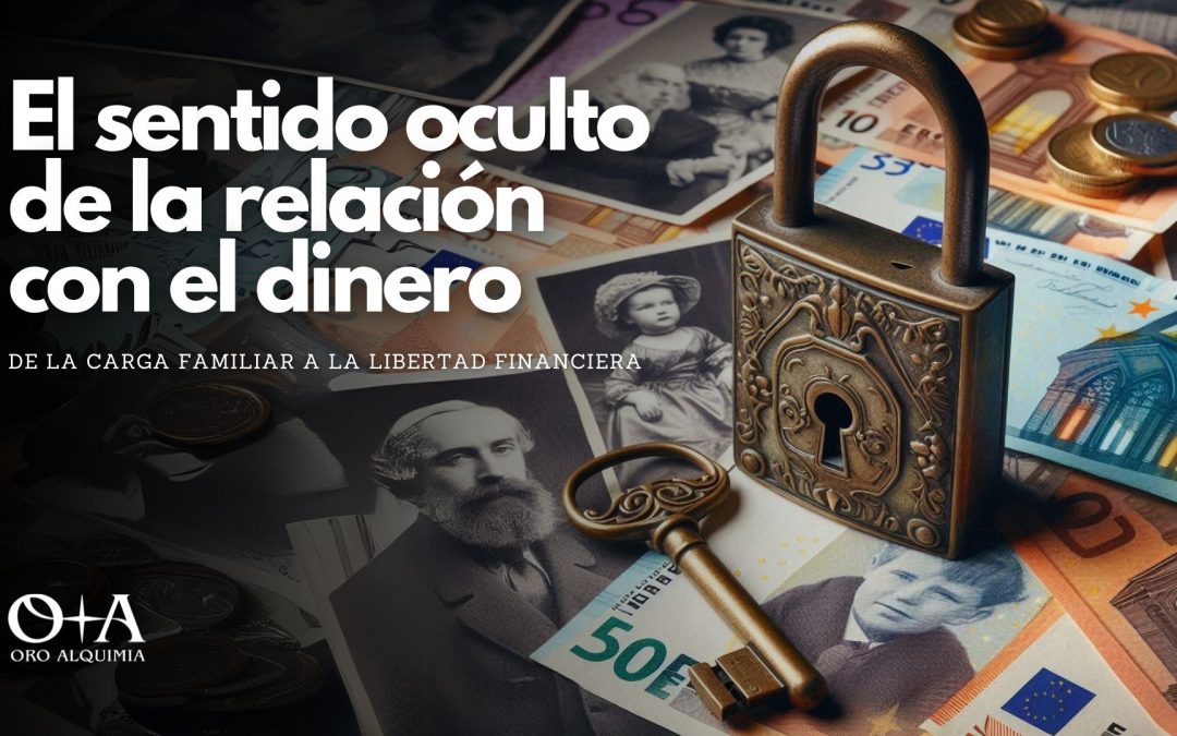 El sentido oculto de la relación con el dinero