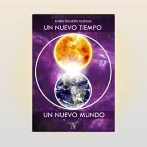 Un Nuevo Tiempo, Un Nuevo Mundo, por Rubén Escartín (formato impreso)