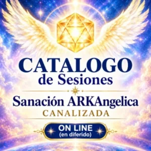 Catálogo de sesiones de Sanación ARKAngélica ONLINE